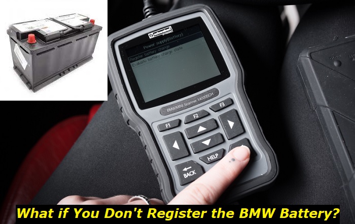 what happens if you dont register the bmw battery